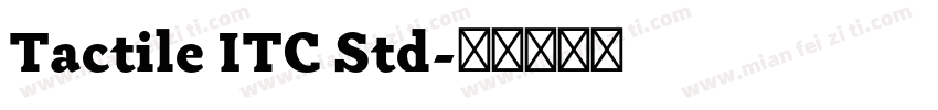 Tactile ITC Std字体转换
